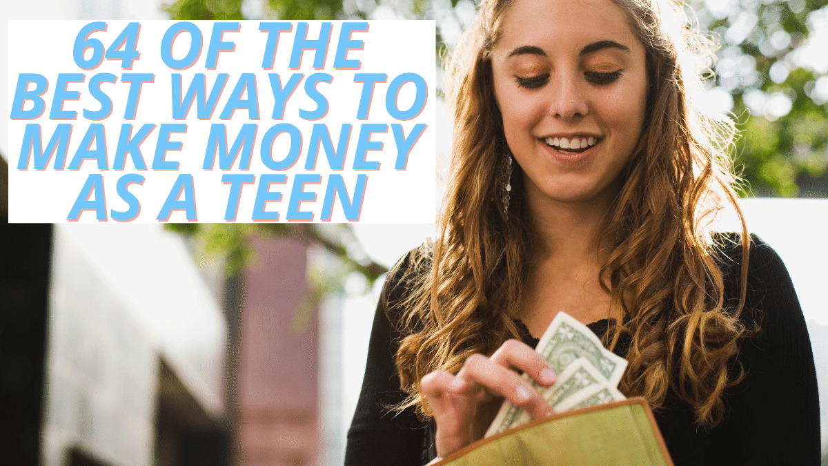 64 Ways To Make Money As A Teen