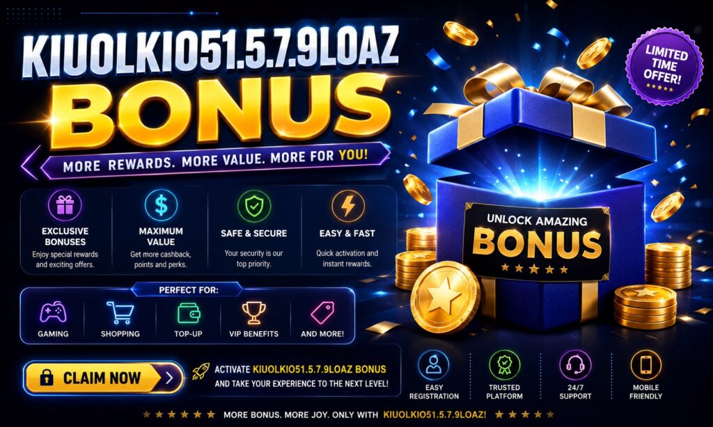 What Is Kiuolkio51.5.7.9loaz Bonus